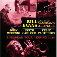 Bill Evans & The Vandsband All Star Tour 2024 feat John Medeski, Keith Karlock & Felix Pastorius