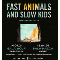FAST ANIMALS AND SLOW KIDS - EUROPEAN TOUR