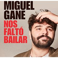 Miguel Gane - Nos faltó bailar