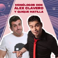 Monólogos con Álex Clavero y Quique Matilla