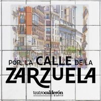 Por la calle de la Zarzuela