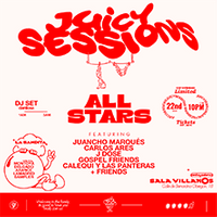 Juicy Sessions all stars  Juancho Marques, Carlos Ares, J. Dose