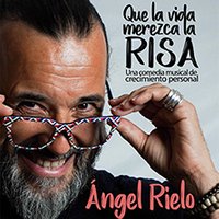 Que la Vida Merezca la Risa - Ángel Rielo