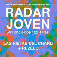 Las Nietas del Charli + Rezelo - Festival Radar Joven