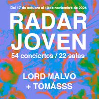 Lord Malvo + Tomásss - Festival Radar Joven