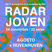 Agosto + RUVENRUVEN - Festival Radar Joven