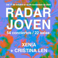 Xenia + Cristina Len - Festival Radar Joven