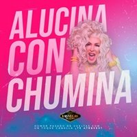 Alucina con Chumina