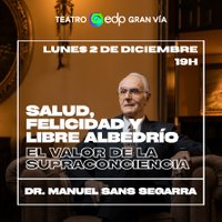 Dr. Manuel Sans Segarra - Salud, Felicidad y Libre Albedrío