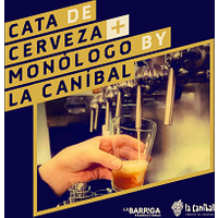 Cata de Cerveza + Monólogo by La Caníbal
