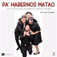 Pa’ habernos matao