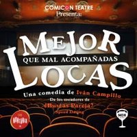 Mejor locas que mal acompañadas - Barcelona