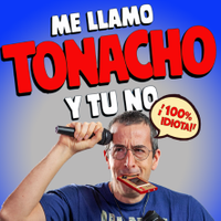 Me llamo Tonacho y tu no - Valencia
