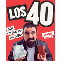 Los 40: con lo que yo he sido - Patxi Zubeldia - Valencia