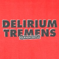 Delirium Tremens - Agur Kontzertua