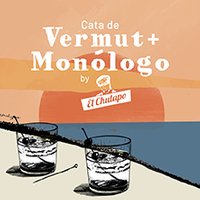 Cata de Vermut + Monólogo by El Chulapo