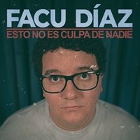 Facu Díaz - Esto no es culpa de nadie - Madrid