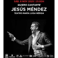 Jesús Méndez - Quiero Cantarte - Festival Flamenco