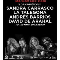 Los Magníficos - Sandra Carrasco, La Talegona, Andrés Barrios y David de Arahal - Festival Flamenco