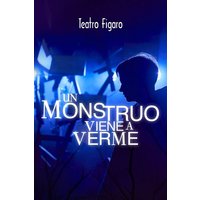Un Monstruo Viene a Verme
