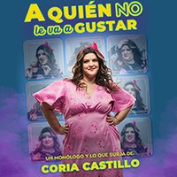 Coria Castillo - A quién no le va a gustar - Teatro Arlequín