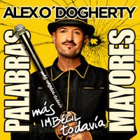 Alex O&apos;Dogherty - Palabras Mayores - Valladolid