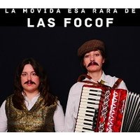 La movida esa rara de Las Focof