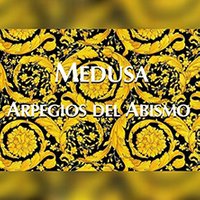 Medusa + Arpegios del abismo