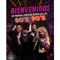 Bienvenidos, El Musical de los 80´s y 90´s