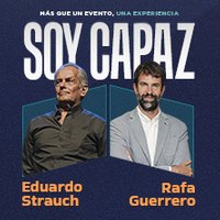 Soy capaz - Con Eduardo Strauch y Rafa Guerrero