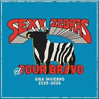 Sexy Zebras - El Tour Bravo