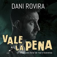 Vale la pena - Dani Rovira