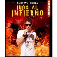 Gustavo Biosca - Idos al Infierno