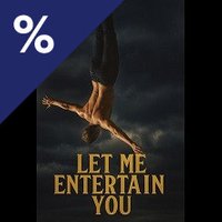 Let me entertain you