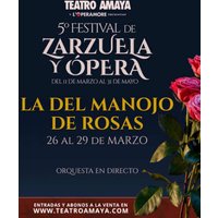 La del Manojo de Rosas - 5º Festival de Zarzuela y Ópera