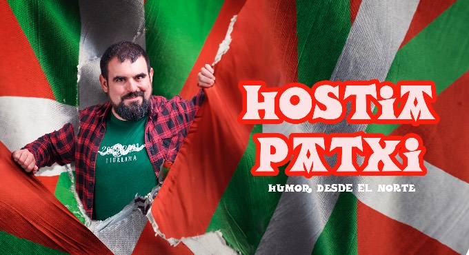 ¡Hostia Patxi! - Humor desde el Norte - Barcelona