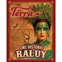 Circo Histórico Raluy "Terra - Obra de Otros en BARCELONA - Port Vell (Moll de la Fusta)