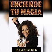 Pepa Golden - Enciende tu magia - Obra de Magia en La Butaca Amarilla