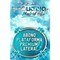 Puro Latino Fest - Abono Plataforma Premium Lateral - Madrid