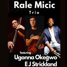 Rale Micic Trio ft. Ugonna Okegwo & EJ Strickland