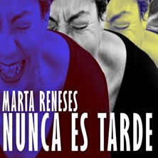 Nunca es tarde, un show de Marta Reneses - La Parroquia del Humor