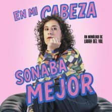 Laura del Val. En mi cabeza sonaba mejor - Monólogos