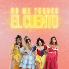 No me toques el cuento - Gran Teatro CaixaBank Príncipe Pío