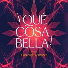 Cartel del evento ¡Qué cosa bella! en teatro Espacio Zafra Teatro. Otros Shows desde 12.00€