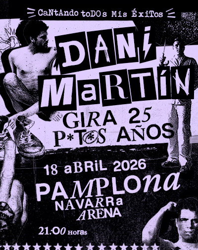 Dani Martín - Gira 25 P*t*s Años - Pamplona/Iruña