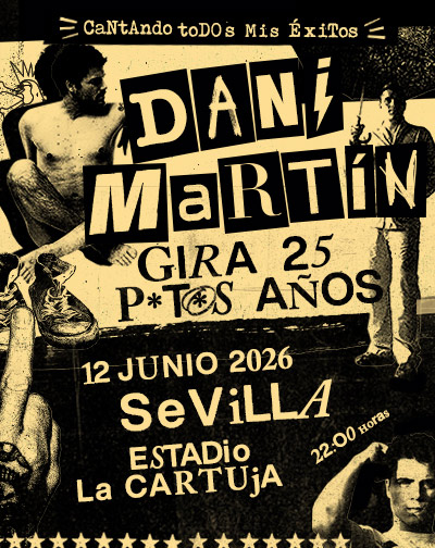 Dani Martín - Gira 25 P*t*s Años - Sevilla