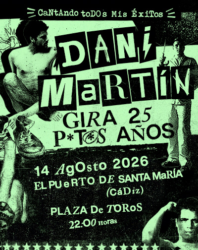 Cartel y póster de Dani Martín - Gira 25 P*t*s Años - Puerto de Santa María, obra de Otros en Plaza de Toros de El Puerto de Santa María, Puerto de Santa María