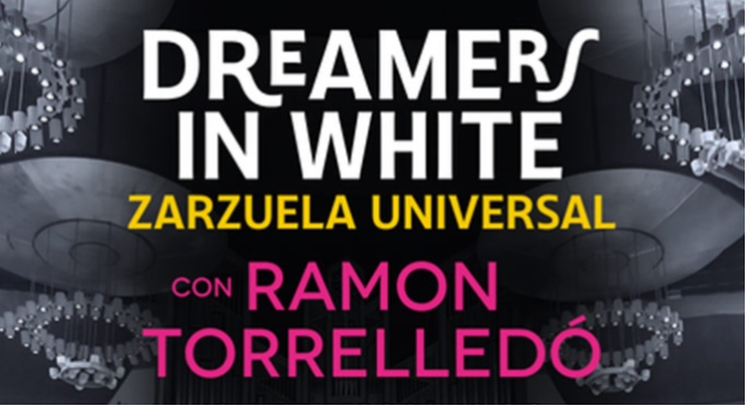 Dreamers in White Universal, Zarzuela Universal con Ramón Torrelledó