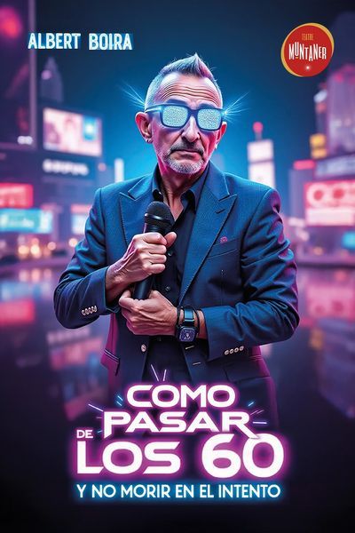 Imagen de Cómo Pasar de los 60 y No Morir en el Intento - Albert Boira - Barcelona - Otros en Teatre Muntaner