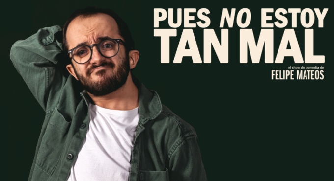 Pues No Estoy Tan Mal - Felipe Mateos